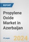 Propylene Oxide Market in Azerbaijan: 2017-2023 Review and Forecast to 2027 - Product Thumbnail Image