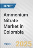 Ammonium Nitrate Market in Colombia: 2017-2023 Review and Forecast to 2027- Product Image