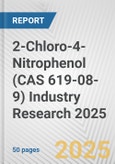 2-Chloro-4-Nitrophenol (CAS 619-08-9) Industry Research 2025: Global and Regional Market Trends 2019-2024 and Forecast to 2029- Product Image