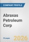 Abraxas Petroleum Corp. Fundamental Company Report Including Financial, SWOT, Competitors and Industry Analysis - Product Thumbnail Image