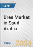 Urea Market in Saudi Arabia: 2017-2023 Review and Forecast to 2027- Product Image