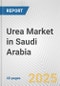 Urea Market in Saudi Arabia: 2019-2024 Review and Forecast to 2029 - Product Thumbnail Image