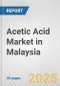 Acetic Acid Market in Malaysia: 2019-2024 Review and Forecast to 2029 - Product Thumbnail Image