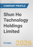 Shun Ho Technology Holdings Limited Fundamental Company Report Including Financial, SWOT, Competitors and Industry Analysis- Product Image