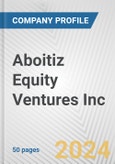 Aboitiz Equity Ventures Inc. Fundamental Company Report Including Financial, SWOT, Competitors and Industry Analysis- Product Image