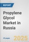 Propylene Glycol Market in Russia: 2019-2024 Review and Forecast to 2029 - Product Image