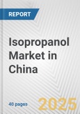 Isopropanol Market in China: 2017-2023 Review and Forecast to 2027- Product Image