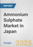 Ammonium Sulphate Market in Japan: 2019-2024 Review and Forecast to 2029- Product Image