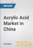 Acrylic Acid Market in China: 2017-2023 Review and Forecast to 2027- Product Image
