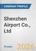 Shenzhen Airport Co., Ltd. Fundamental Company Report Including Financial, SWOT, Competitors and Industry Analysis- Product Image