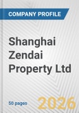 Shanghai Zendai Property Ltd. Fundamental Company Report Including Financial, SWOT, Competitors and Industry Analysis- Product Image