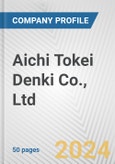 Aichi Tokei Denki Co., Ltd. Fundamental Company Report Including Financial, SWOT, Competitors and Industry Analysis- Product Image