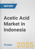 Acetic Acid Market in Indonesia: 2019-2024 Review and Forecast to 2029- Product Image