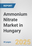 Ammonium Nitrate Market in Hungary: 2019-2024 Review and Forecast to 2029- Product Image