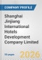 Shanghai Jinjiang International Hotels Development Company Limited Fundamental Company Report Including Financial, SWOT, Competitors and Industry Analysis - Product Thumbnail Image