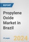 Propylene Oxide Market in Brazil: 2017-2023 Review and Forecast to 2027 - Product Thumbnail Image