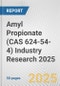 Amyl Propionate (CAS 624-54-4) Industry Research 2025: Global and Regional Market Trends 2019-2024 and Forecast to 2029 - Product Thumbnail Image