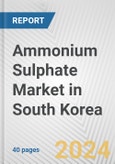 Ammonium Sulphate Market in South Korea: 2017-2023 Review and Forecast to 2027- Product Image