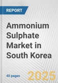 Ammonium Sulphate Market in South Korea: 2019-2024 Review and Forecast to 2029- Product Image