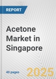 Acetone Market in Singapore: 2019-2024 Review and Forecast to 2029- Product Image