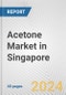 Acetone Market in Singapore: 2016-2022 Review and Forecast to 2026 - Product Image