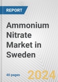 Ammonium Nitrate Market in Sweden: 2017-2023 Review and Forecast to 2027- Product Image