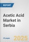 Acetic Acid Market in Serbia: 2017-2023 Review and Forecast to 2027 - Product Thumbnail Image