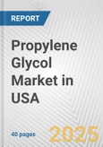 Propylene Glycol Market in USA: 2017-2023 Review and Forecast to 2027- Product Image