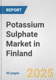 Potassium Sulphate Market in Finland: 2019-2024 Review and Forecast to 2029- Product Image