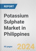 Potassium Sulphate Market in Philippines: 2017-2023 Review and Forecast to 2027- Product Image