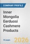 Inner Mongolia Eerduosi Cashmere Products Fundamental Company Report Including Financial, SWOT, Competitors and Industry Analysis - Product Thumbnail Image