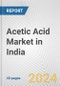 Acetic Acid Market in India: 2017-2023 Review and Forecast to 2027 - Product Image