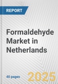 Formaldehyde Market in Netherlands: 2017-2023 Review and Forecast to 2027- Product Image