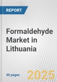 Formaldehyde Market in Lithuania: 2019-2024 Review and Forecast to 2029- Product Image
