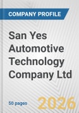 San Yes Automotive Technology Company Ltd. Fundamental Company Report Including Financial, SWOT, Competitors and Industry Analysis- Product Image