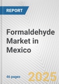 Formaldehyde Market in Mexico: 2019-2024 Review and Forecast to 2029- Product Image