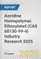 Aziridine Homopolymer, Ethoxylated (CAS 68130-99-4) Industry Research 2025: Global and Regional Market Trends 2019-2024 and Forecast to 2029 - Product Image