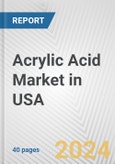 Acrylic Acid Market in USA: 2017-2023 Review and Forecast to 2027- Product Image