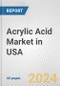 Acrylic Acid Market in USA: 2017-2023 Review and Forecast to 2027 - Product Image