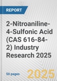 2-Nitroaniline-4-Sulfonic Acid (CAS 616-84-2) Industry Research 2025: Global and Regional Market Trends 2019-2024 and Forecast to 2029- Product Image