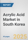 Acrylic Acid Market in South Korea: 2019-2024 Review and Forecast to 2029- Product Image