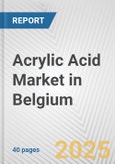 Acrylic Acid Market in Belgium: 2019-2024 Review and Forecast to 2029- Product Image