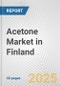 Acetone Market in Finland: 2017-2023 Review and Forecast to 2027 - Product Thumbnail Image