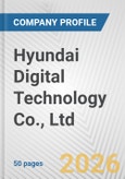 Hyundai Digital Technology Co., Ltd. Fundamental Company Report Including Financial, SWOT, Competitors and Industry Analysis- Product Image