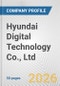 Hyundai Digital Technology Co., Ltd. Fundamental Company Report Including Financial, SWOT, Competitors and Industry Analysis - Product Thumbnail Image