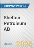 Shelton Petroleum AB Fundamental Company Report Including Financial, SWOT, Competitors and Industry Analysis- Product Image