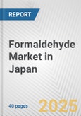 Formaldehyde Market in Japan: 2019-2024 Review and Forecast to 2029- Product Image