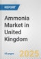 Ammonia Market in United Kingdom: 2017-2023 Review and Forecast to 2027 - Product Image