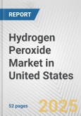 Hydrogen Peroxide Market in United States: Business Report 2025- Product Image