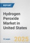 Hydrogen Peroxide Market in United States: Business Report 2025 - Product Thumbnail Image
